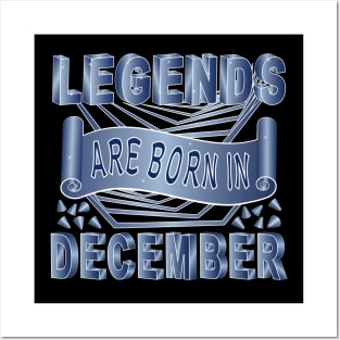 Legends Are Born In December Posters and Art